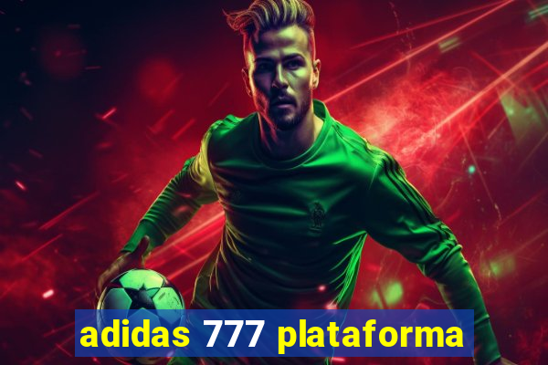 adidas 777 plataforma
